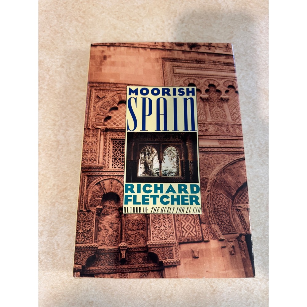 Moorish Spain Richard Fletcher 1992 First American Edition Hardcover History